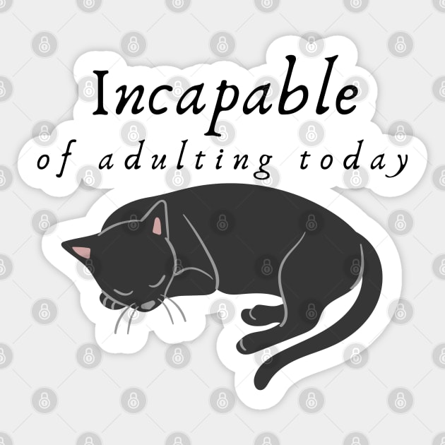 Incapable of Adulting Today - Lazy cat design v4 Sticker by CLPDesignLab